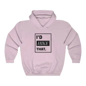 I'D HIKE THAT SOFT STYLE HOODIE