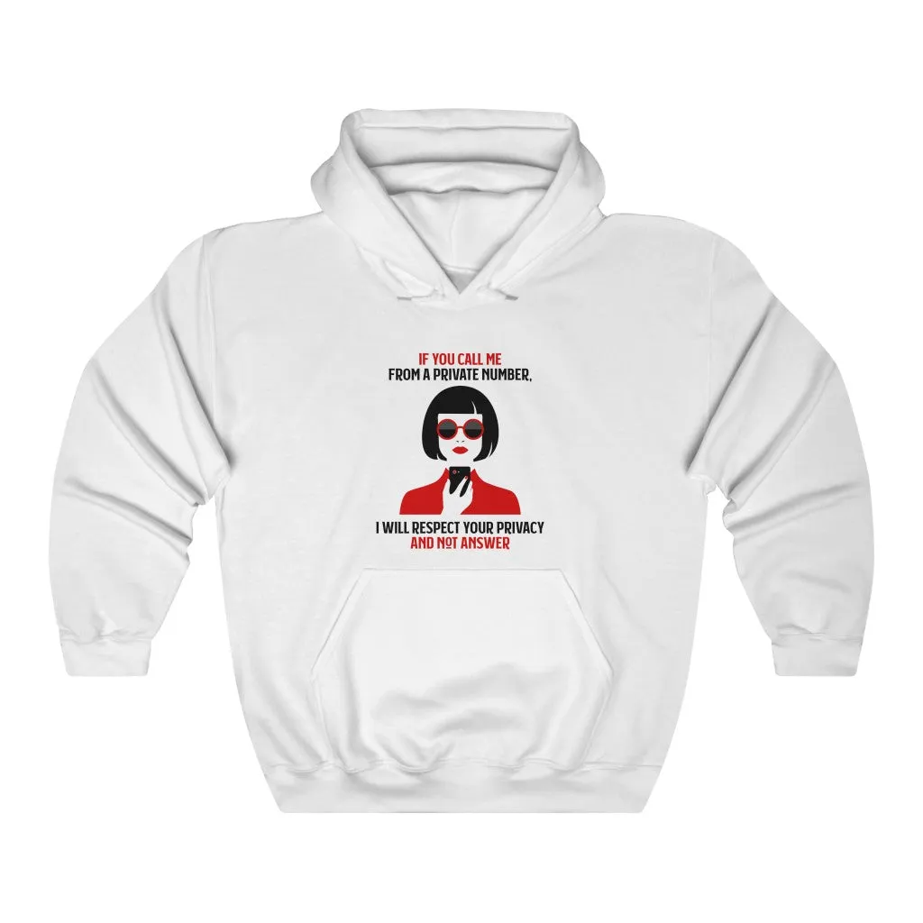 IF YOU CALL ME FROM A PRIVATE NUMBER....Unisex Heavy Blend™ Hooded Sweatshirt