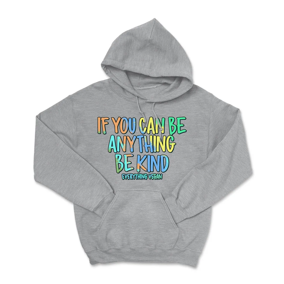 If You Can Be Anything Be Kind Hoodie