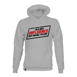 I'M A BAD INFLUENCE PT HOODIE