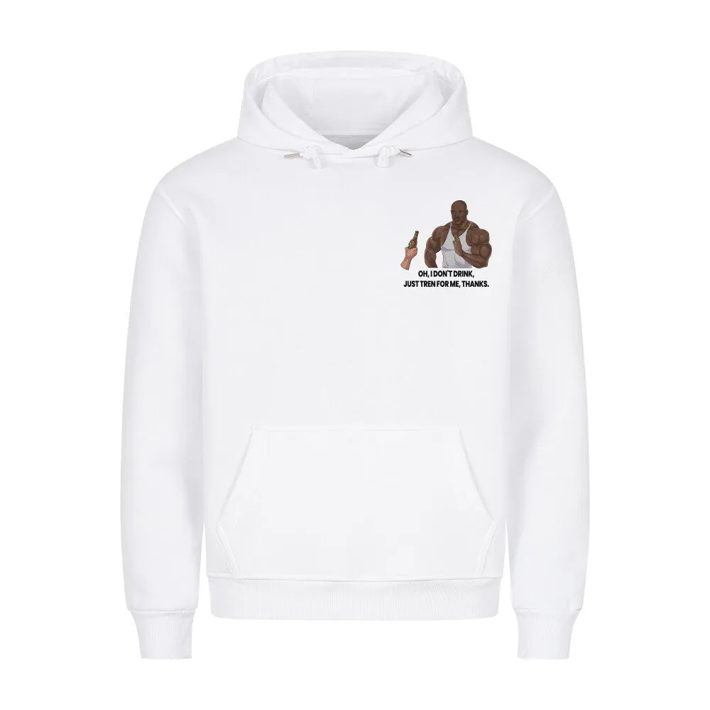 Just tren for me Hoodie