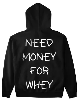 NEED MONEY FOR WHEY (Backprint) Hoodie
