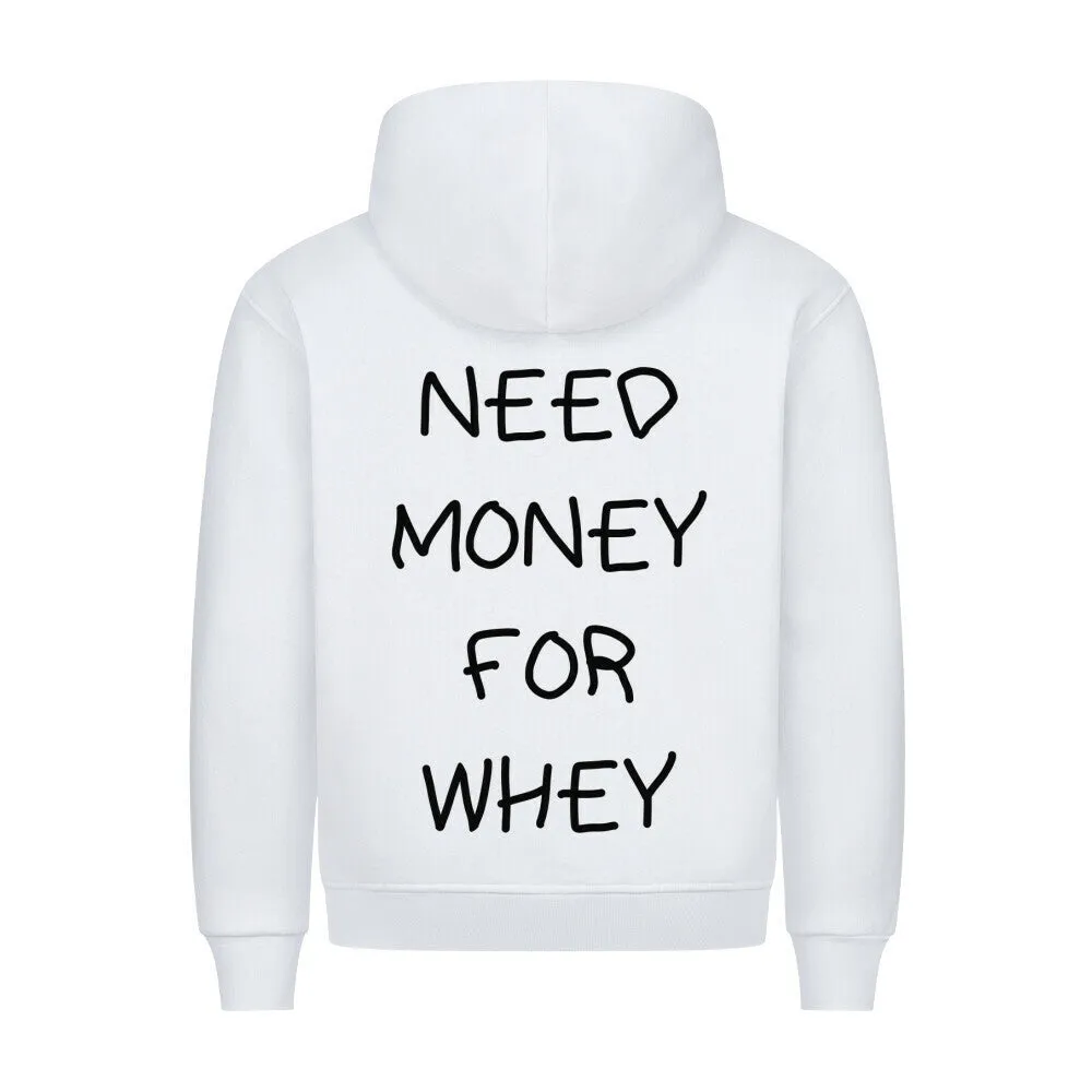 NEED MONEY FOR WHEY (Backprint) Hoodie