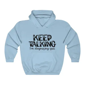 "KEEP TALKING"  Hoodie