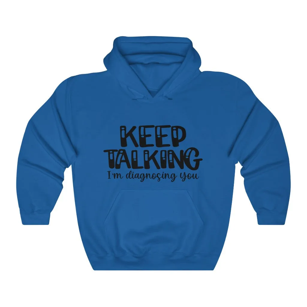 "KEEP TALKING"  Hoodie