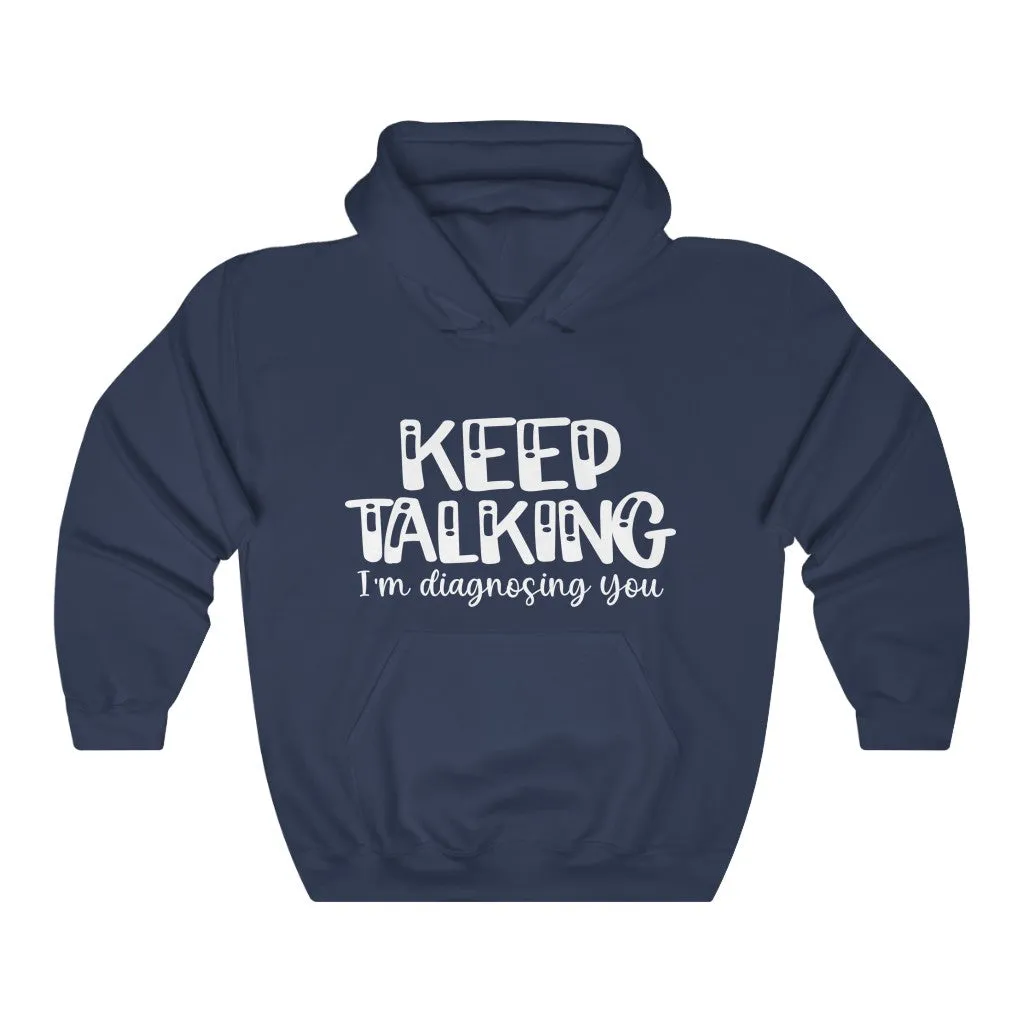 "KEEP TALKING"  Hoodie