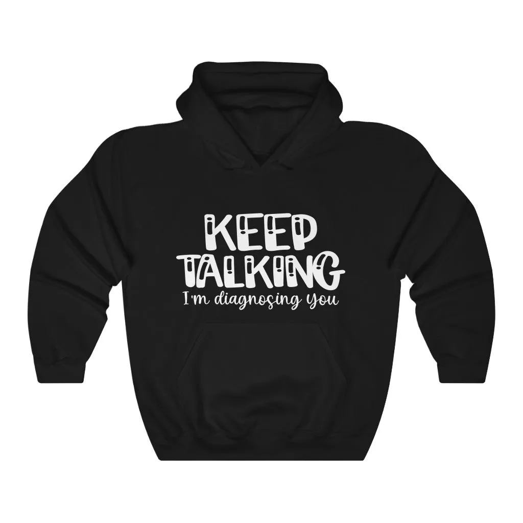 "KEEP TALKING"  Hoodie