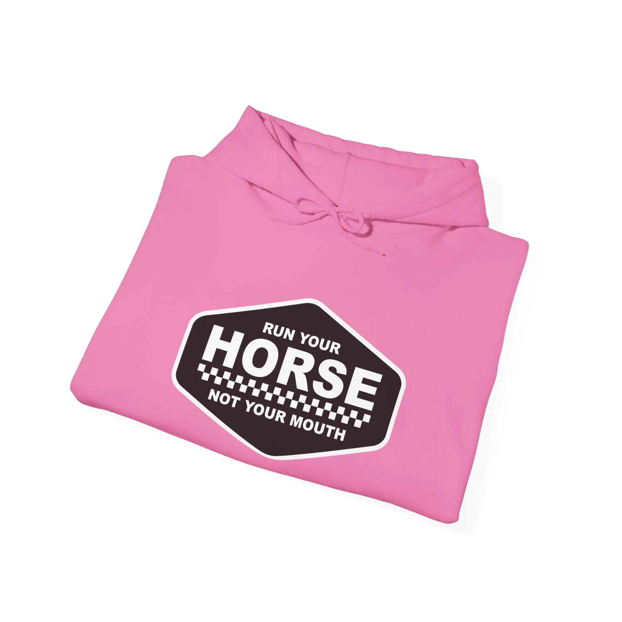 Run your horse, not your mouth sweatshirt