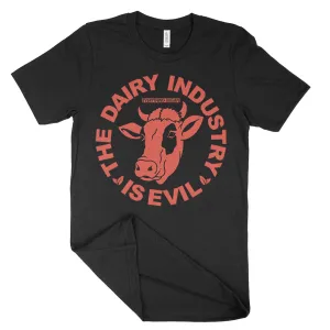 The Dairy Industry Is Evil Shirt