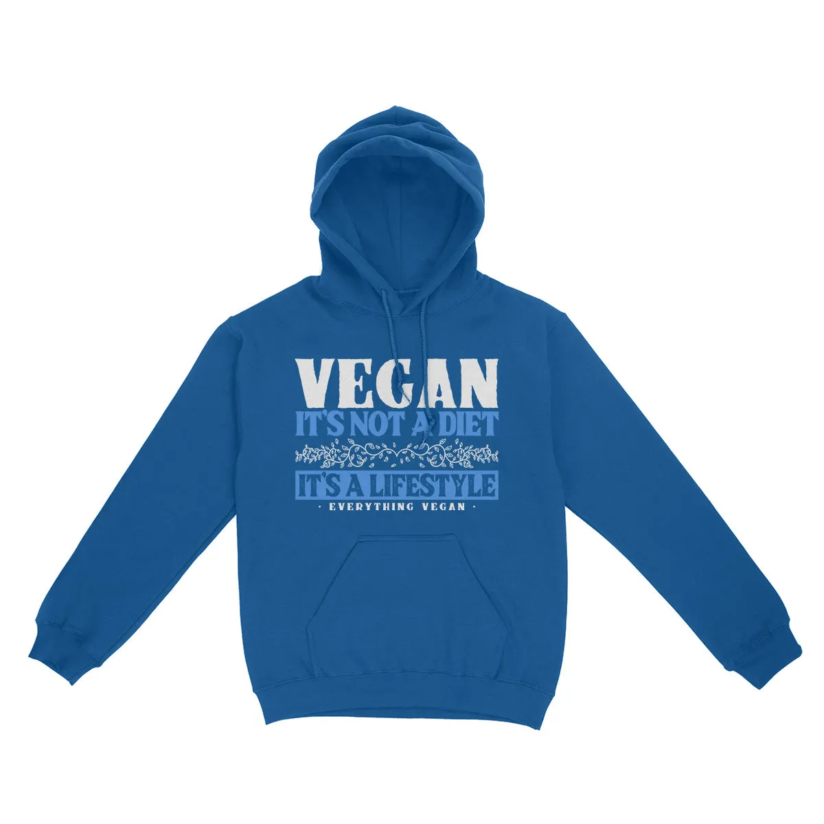 Vegan Is Not A Diet, It's A Lifestyle Hoodie