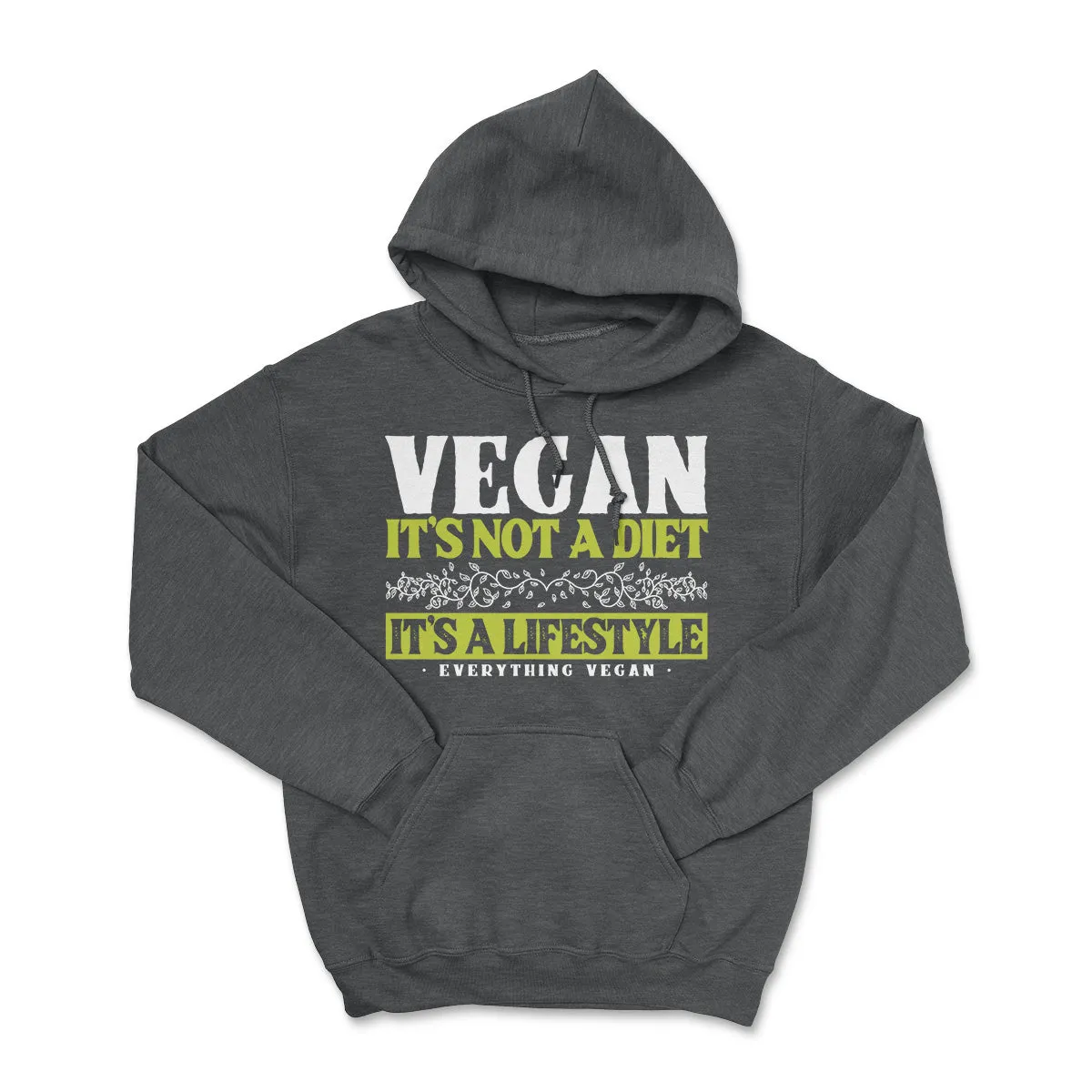 Vegan Is Not A Diet, It's A Lifestyle Hoodie
