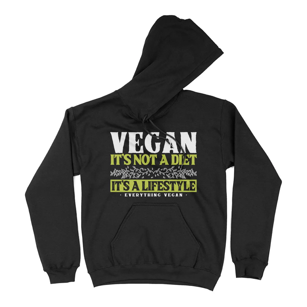 Vegan Is Not A Diet, It's A Lifestyle Hoodie